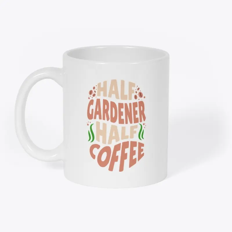 Half Gardener/Half Coffee